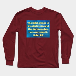 Bible Verse John 1:5 Long Sleeve T-Shirt